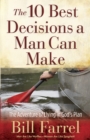 The 10 Best Decisions a Man Can Make : The Adventure of Living in God's Plan - eBook