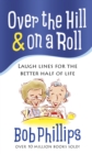 Over the Hill and on a Roll : Laugh Lines for the Better Half of Life - eBook