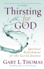 Thirsting for God : Spiritual Refreshment for the Sacred Journey - eBook