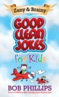 Zany and Brainy Good Clean Jokes for Kids - eBook