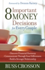 8 Important Money Decisions for Every Couple : *Discover Financial Harmony *Communicate Through Your Differences *Build a Stronger Relationship - eBook