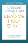 Lead Me, Holy Spirit Book of Prayers : Longing to Hear the Voice of God - eBook