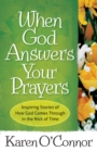 When God Answers Your Prayers : Inspiring Stories of How God Comes Through in the Nick of Time - eBook