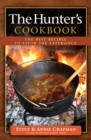 The Hunter's Cookbook : The Best Recipes to Savor the Experience - eBook