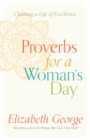 Proverbs for a Woman's Day : Choosing a Life of Excellence - eBook