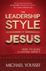 The Leadership Style of Jesus : How to Make a Lasting Impact - eBook