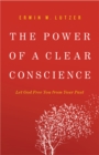 The Power of a Clear Conscience : Let God Free You from Your Past - eBook