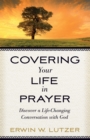 Covering Your Life in Prayer : Discover a Life-Changing Conversation with God - eBook