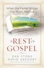 The Rest of the Gospel : When the Partial Gospel Has Worn You Out - eBook
