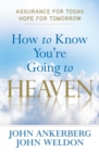 How to Know You're Going to Heaven : Assurance for Today, Hope for Tomorrow - eBook