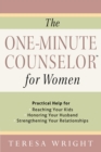 The One-Minute Counselor for Women : Practical Help for *Reaching Your Kids *Honoring Your Husband *Strengthening Your Relationships - eBook