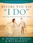 Before You Say "I Do" : A Marriage Preparation Guide for Couples - eBook