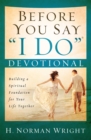 Before You Say "I Do"(R) Devotional : Building a Spiritual Foundation for Your Life Together - eBook