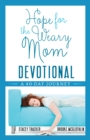 Hope for the Weary Mom Devotional : A 40-Day Journey - eBook
