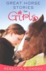 Great Horse Stories for Girls : Inspiring Tales of Friendship and Fun - Book