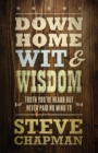Down Home Wit and Wisdom : Truth You've Heard but Never Paid No Mind To - eBook