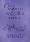 One Minute with the Women of the Bible : A Devotional - eBook