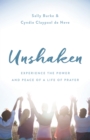 Unshaken : Experience the Power and Peace of a Life of Prayer - eBook