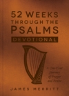 52 Weeks Through the Psalms Devotional : A One-Year Journey of Prayer and Praise - eBook