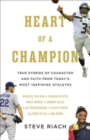 Heart of a Champion : True Stories of Character and Faith from Today’s Most Inspiring Athletes - Book