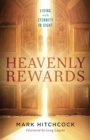 Heavenly Rewards : Living with Eternity in Sight - eBook