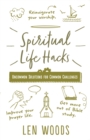 Spiritual Life Hacks : Uncommon Solutions to Common Challenges - eBook