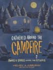 Gathered Around the Campfire : S'mores and Stories Under the Stars - eBook