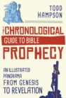 The Chronological Guide to Bible Prophecy : An Illustrated Panorama from Genesis to Revelation - eBook