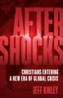 Aftershocks : Christians Entering a New Era of Global Crisis - eBook
