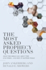 The Most Asked Prophecy Questions : What the Bible Says About the End Times...and Why It Matters Today - eBook