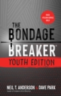 The Bondage Breaker Youth Edition : Updated for Today's Teen - eBook