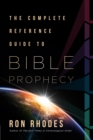 The Complete Reference Guide to Bible Prophecy - eBook