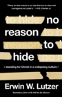 No Reason to Hide : Standing for Christ in a Collapsing Culture - eBook