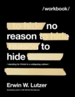 No Reason to Hide Workbook : Standing for Christ in a Collapsing Culture - eBook