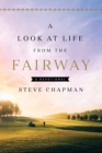 A Look at Life from the Fairway : A Devotional - eBook
