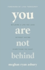 You Are Not Behind : Building a Life You Love Without Having Everything You Want - eBook