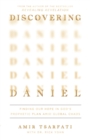Discovering Daniel : Finding Our Hope in God's Prophetic Plan Amid Global Chaos - eBook