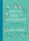 Survival Guide to Motherhood : The Parenting Pep Talk Every Christian Mom Needs - eBook