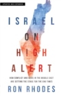 Israel on High Alert : How Conflicts and Wars in the Middle East Are Setting the Stage for the End Times - eBook