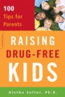 Raising Drug-Free Kids : 100 Tips for Parents - Book