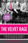 The Velvet Rage : Overcoming the Pain of Growing Up Gay in a Straight Man's World - Book
