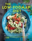 The Low-FODMAP Diet Step by Step : A Personalized Plan to Relieve the Symptoms of IBS and Other Digestive Disorders--with More Than 130 Deliciously Satisfying Recipes - Book