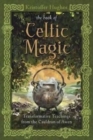 Book of Celtic Magic : Transformative Teachings from the Cauldron of Awen - Book