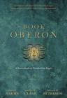 The Book of Oberon : A Sourcebook of Elizabethan Magic - Book