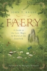 Faery : A Guide to the Lore, Magic and World of the Good Folk - Book