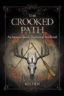 The Crooked Path : An Introduction to Traditional Witchcraft - Book