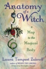 Anatomy of a Witch : A Map to the Magical Body - Book