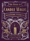 The Book of Candle Magic : Candle Spell Secrets to Change Your Life - Book