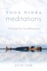 Yoga Nidra Meditations : 24 Scripts for True Relaxation - Book