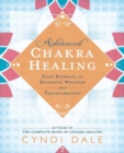 Advanced Chakra Healing : Four Pathways to Energetic Wellness and Transformation - Book